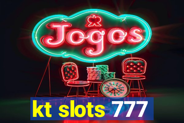 kt slots 777